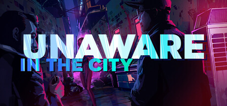 城市中的无知者 Unaware in The City 双端 官中版